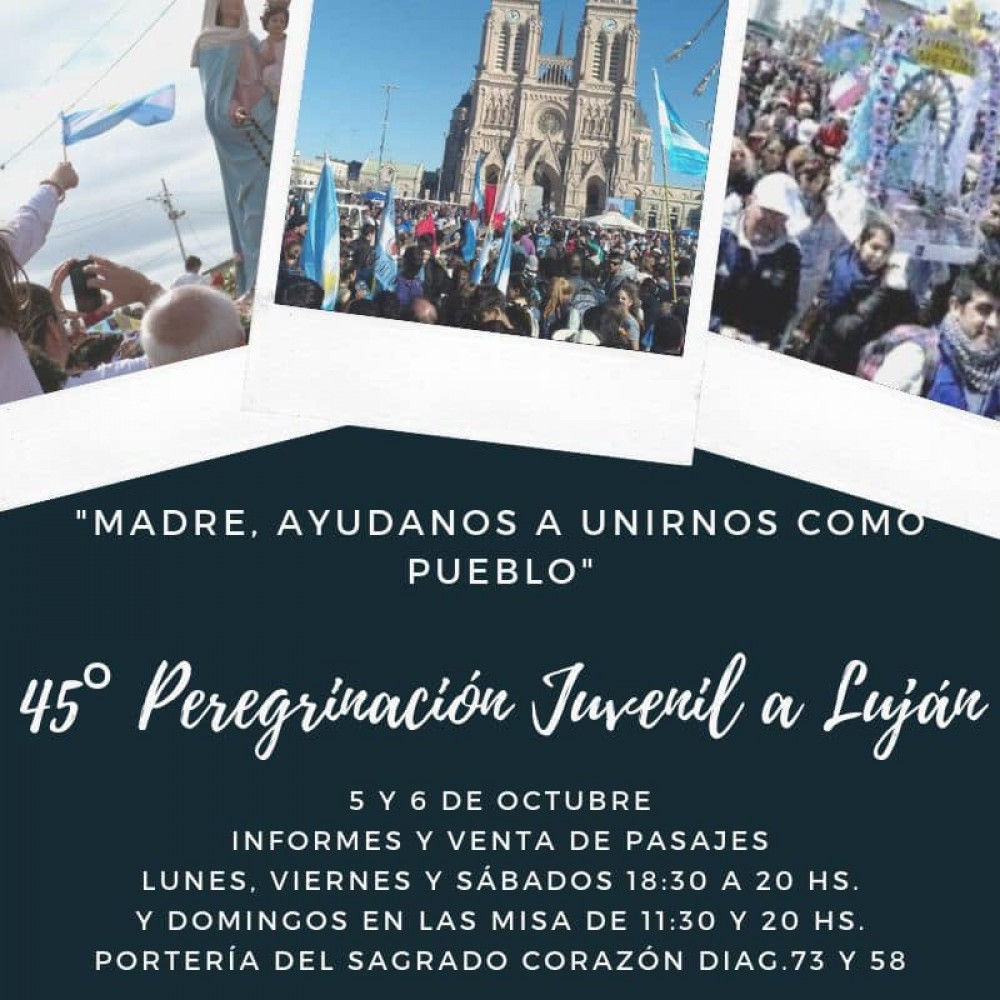 45° Peregrinación Juvenil a pie a Luján “Madre, ayúdanos  a unirnos como pueblo”